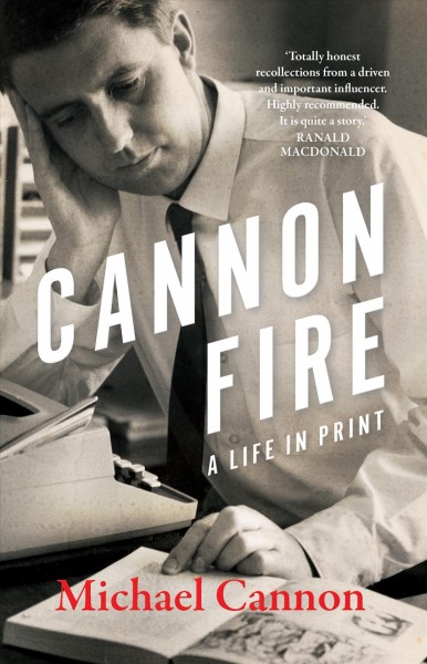 Cannon fire : a life in print.