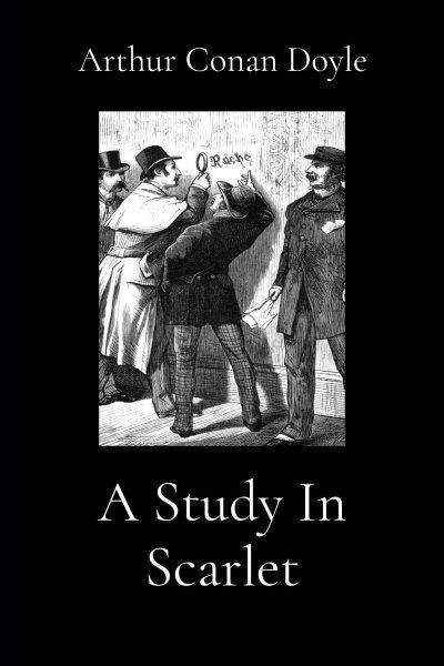 A study in scarlet [electronic resource] / Sir Arthur Conan Doyle.