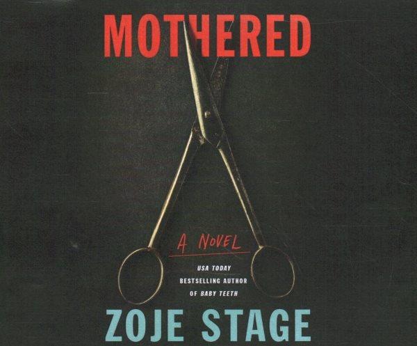 Mothered [sound disc] / Zoje Stage.