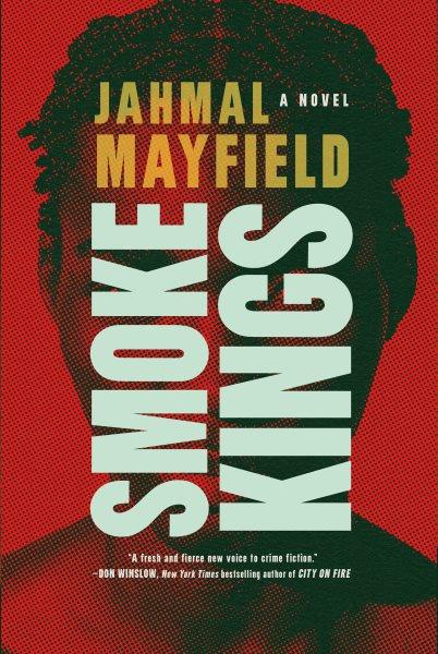 Smoke Kings : a novel / Jahmal Mayfield.