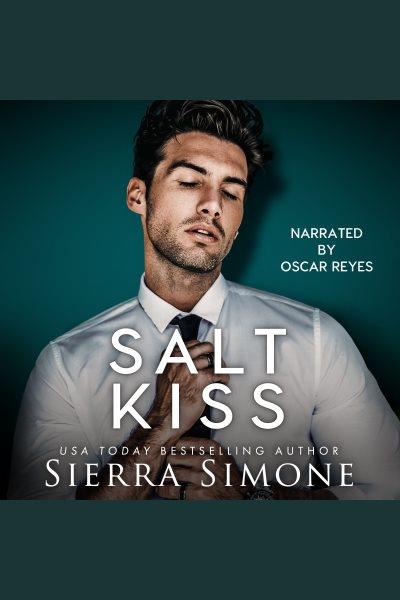 Salt Kiss [electronic resource] / Sierra Simone.