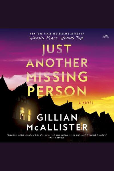 Just Another Missing Person : A Novel [electronic resource] / Gillian McAllister.