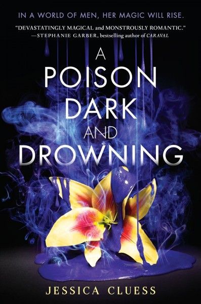 A poison dark and drowning / Jessica Cluess.
