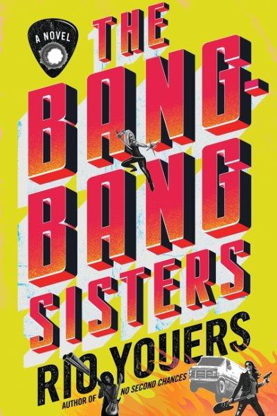 Bang-Bang Sisters : A Novel.
