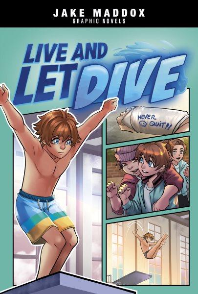 Live and let dive / Jake Maddox ; text by Thomas Kingsley Troupe ; art by Mel Joy San Juan.