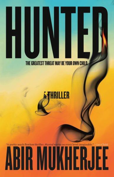 Hunted : a thriller / Abir Mukherjee.