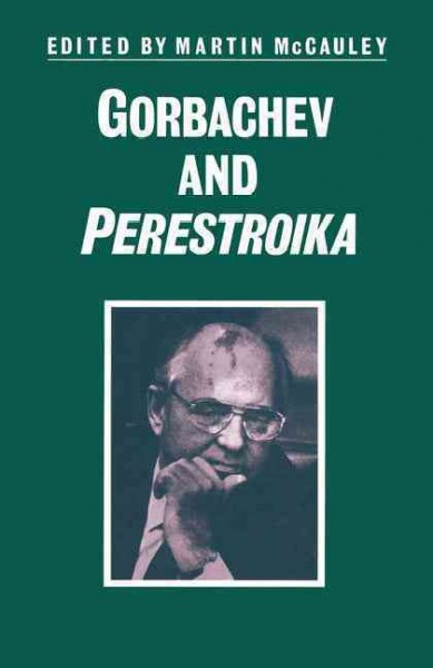Gorbachev and perestroika / edited by Martin McCauley.