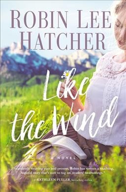 Like the wind : a novel / Robin Lee Hatcher.