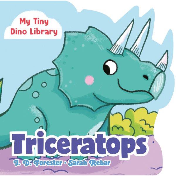 Triceratops / by J. D. Forester ; illustrated by Sarah Rebar.