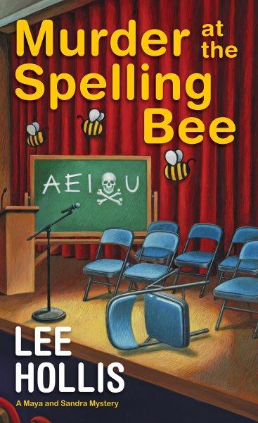 Murder at the spelling bee / Lee Hollis.