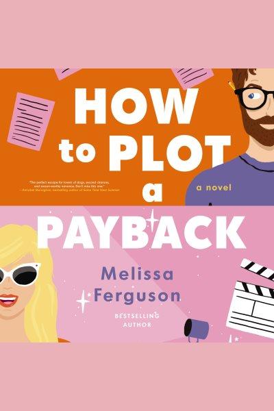 How to Plot a Payback [electronic resource] / Melissa Ferguson.