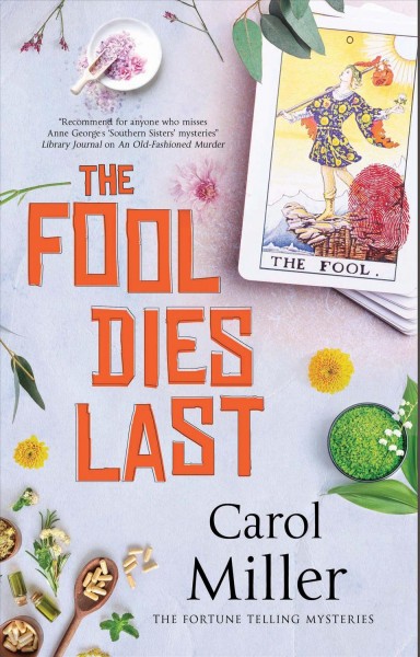 The fool dies last /  Carol Miller.