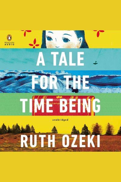 A tale for the time being / Ruth Ozeki.