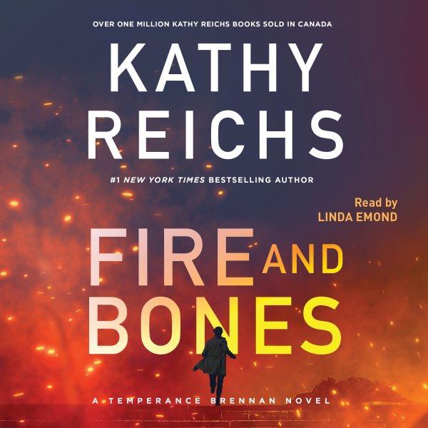 Fire and bones [electronic resource]. Kathy Reichs.