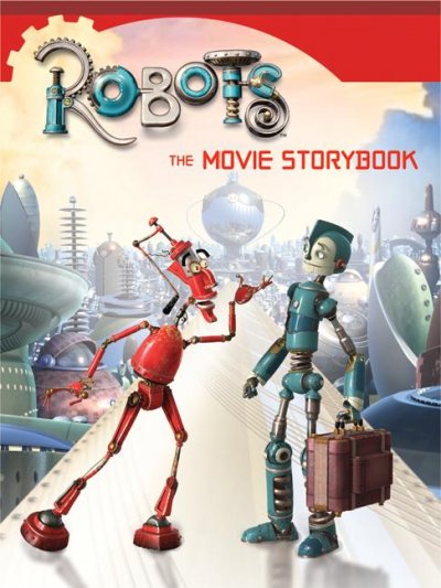 Robots : the movie storybook / adapted by Kate Egan.