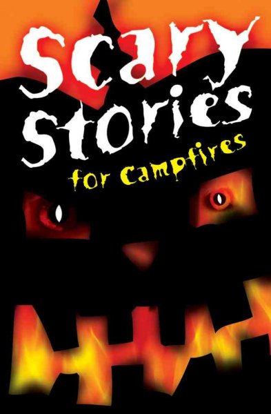 Scary stories for campfires.