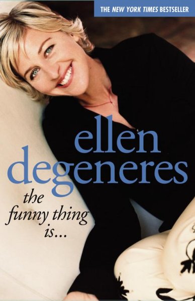 The funny thing is... / Ellen DeGeneres.