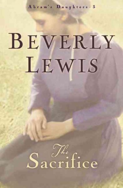 The sacrifice / Beverly Lewis.