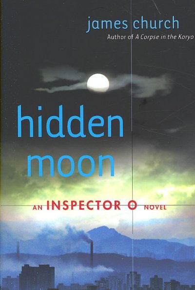 Hidden moon : an Inspector O novel / James Church.