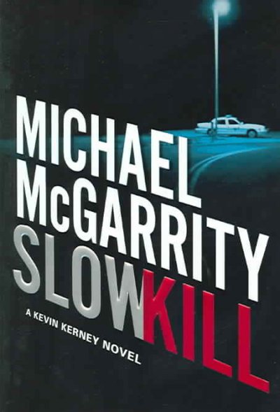 Slow kill : a Kevin Kerney novel / Michael McGarrity.