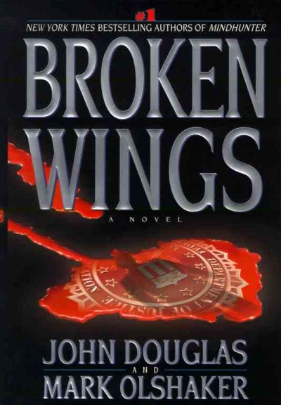 Broken wings / John Douglas and Mark Olshaker.