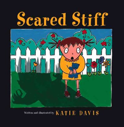 Scared stiff / written ad illustrated by Katie Davis.