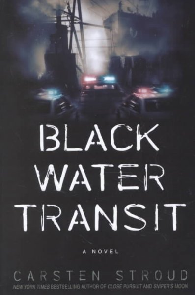 Black water transit : a novel / Carsten Stroud.