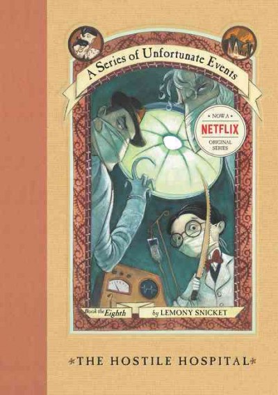 The hostile hospital : A series of unfortunate events Book 8 / illustrated by Helquist, Brett.