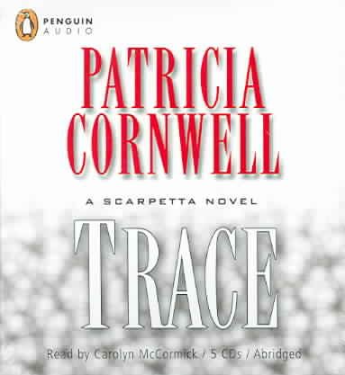 Trace [sound recording] / Patricia Cornwell.