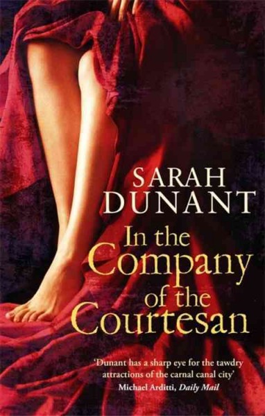 In the company of the courtesan / Sarah Dunant.