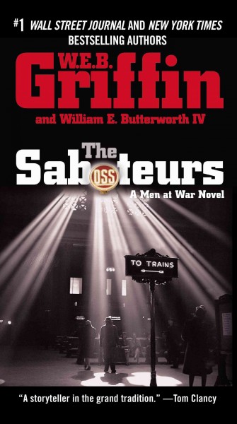 The saboteurs / W.E.B. Griffin and William E. Butterworth IV.