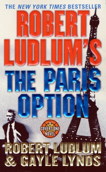 Robert Ludlum's the Paris option / Robert Ludlum and Gayle Lynds.