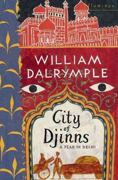 City of Djinns : A year in Delhi / William Dalrymple.