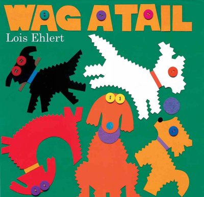 Wag a tail / Lois Ehlert.