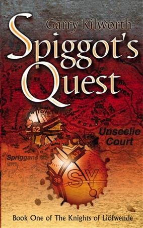 Spiggot's quest / Garry Kilworth.