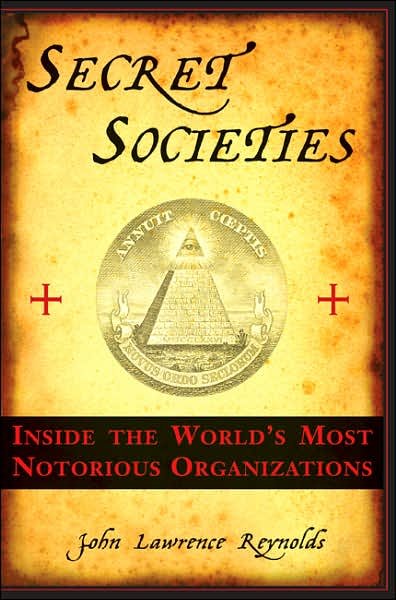 Secret societies : inside the world's most notorious organizations.