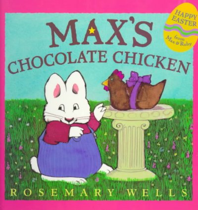 Max's chocolate chicken / Rosemary Wells.
