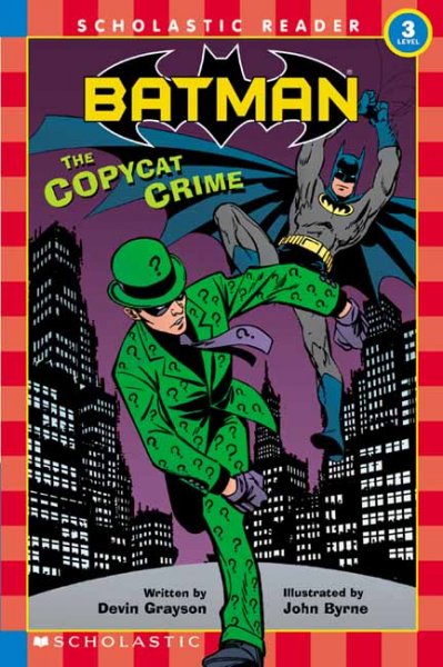 Batman : the copycat crime / written by Devin Grayson ; illustrated by John Byrne.