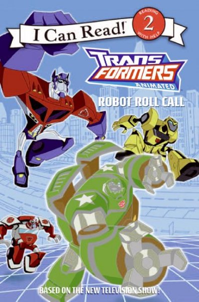 Transformers animated : robot roll call / story by Jennifer Frantz.