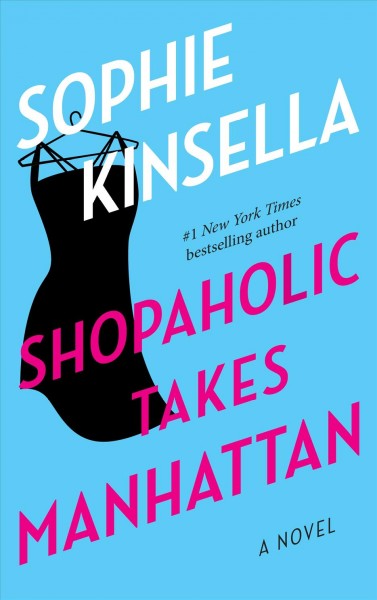 Shopaholic takes Manhattan / Sophie Kinsella.