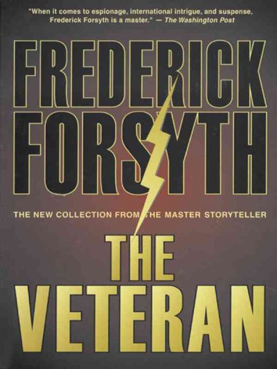 The veteran : five heart-stopping stories / Frederick Frosyth.