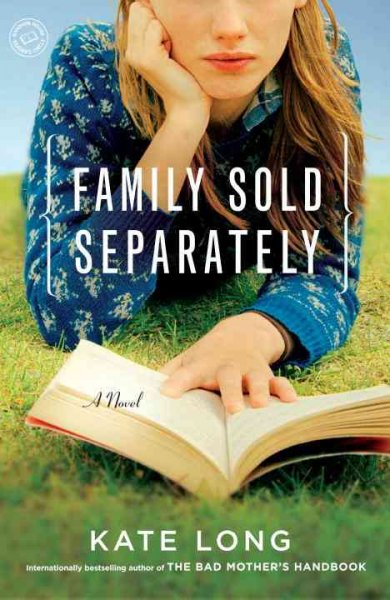 Family sold separately : a novel / Kate Long.