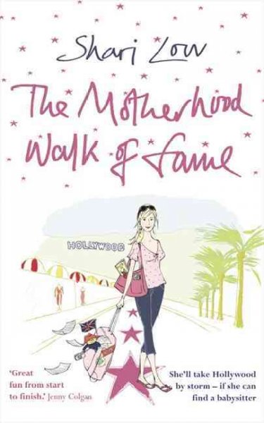 The motherhood walk of fame / Shari Low.