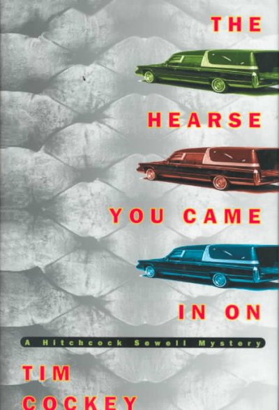The hearse you came in on / Tim Cockey.