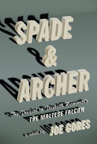 Spade & Archer / by Joe Gores.