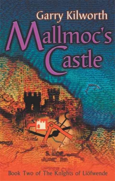 Mallmoc's castle / Garry Kilworth.
