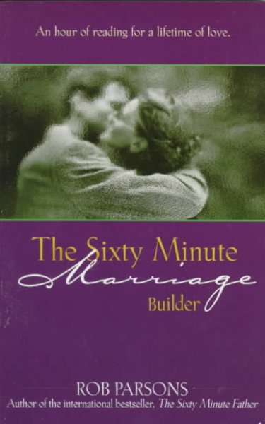 The sixty minute marriage builder / Rob Parsons.