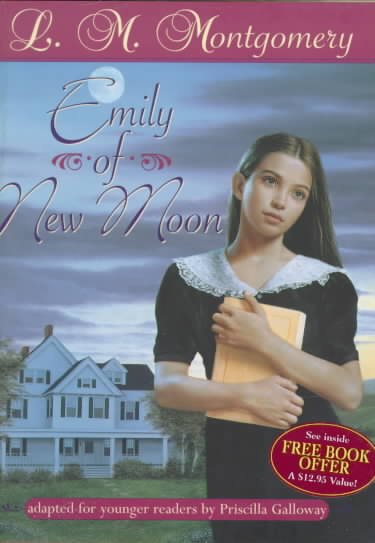 Emily of New Moon / by L. M. Montgomery ; adapted by Priscilla Galloway.
