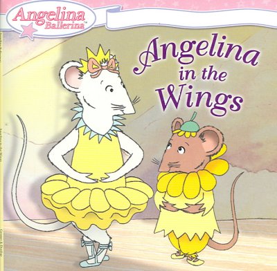 Angelina in the wings / based on the stories by Katharine Holabird ;  based on the illustrations by Helen Craig.