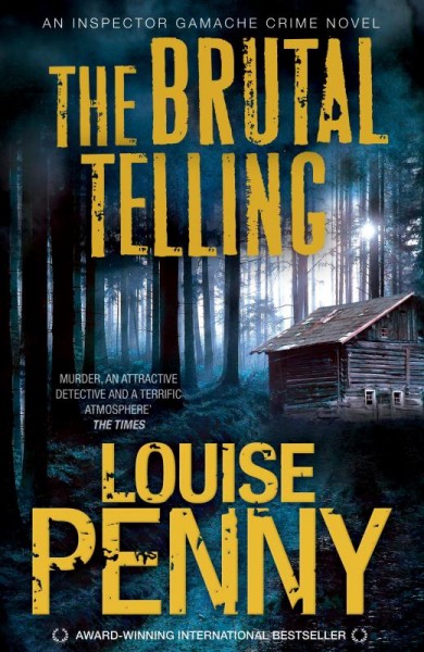 The brutal telling / Louise Penny.